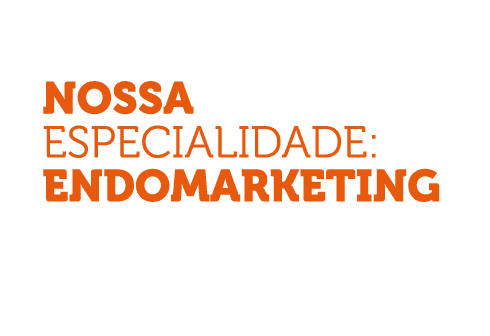 Nossa Especialidade: Endomarketing